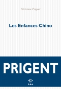 Couverture du livre « Les Enfances Chino » de Chritian Prigent, P.O.L. mars 2013