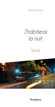 Couverture du livre « J'habiterai le nuit » de Olivia Duchesne, éditions Madrépores, 2014